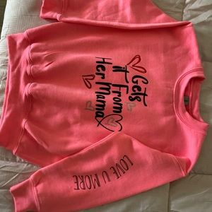 Pink Gets It from Her Mama sweatshirt